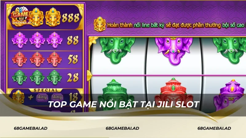 Top game nổi bật tại Jili Slot